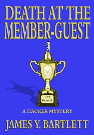 [The Hacker Golf Mystery Series 03] • Death at the Member Guest